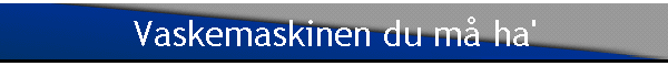 Vaskemaskinen du m ha'